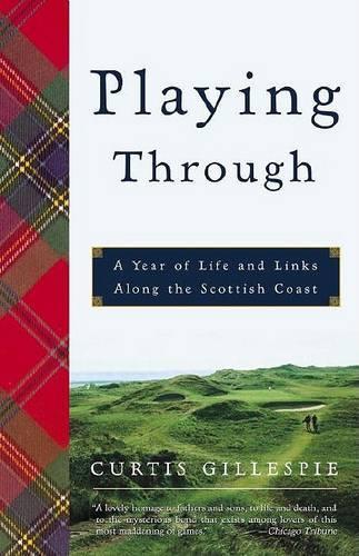 Playing Through: A Year of Life and Links Along the Scottish Coast(English)