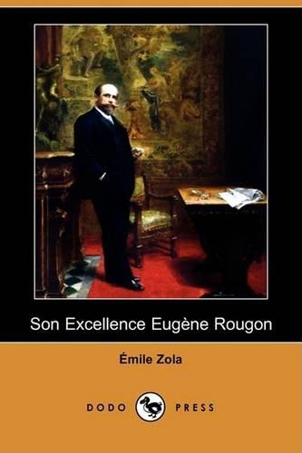 Son Excellence Eugene Rougon (Dodo Press): (French)