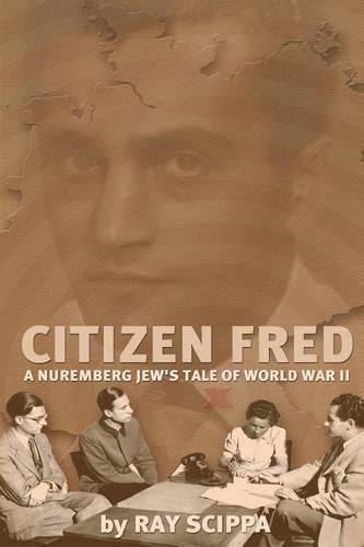 Citizen Fred: A Nuremberg Jew's Tale of World War II(English)