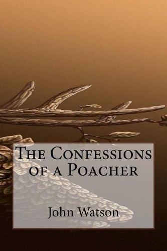 The Confessions of a Poacher