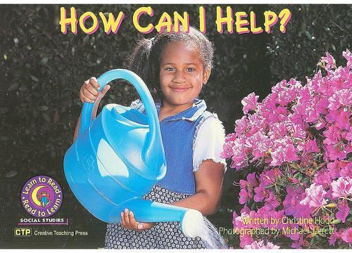 How Can I Help?: (Learn to Read, Read to Learn: Social Studies)