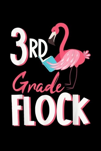 3Rd Grade Flock: Flamingo Reader Team 3Rd Grade Flock Teacher Gif Kids Journal/Notebook Blank Lined Ruled 6X9 120 Pages