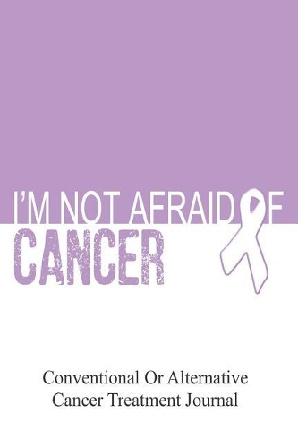 I'm Not Afraid of Cancer