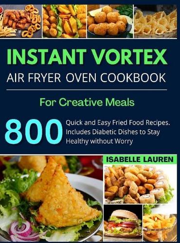 Instant Vortex Air Fryer Cookbook