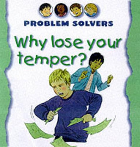 Why Lose Your Temper?: (Problem Solvers)