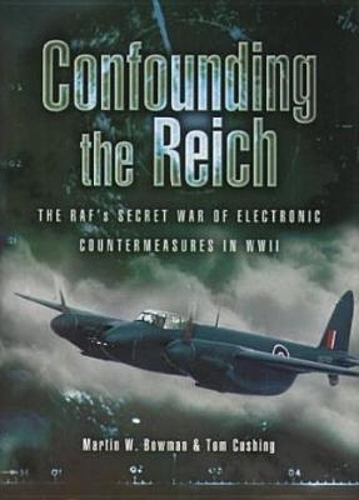 Confounding the Reich: the Raf's Secret War of Electronic Countermeasures in Wwii