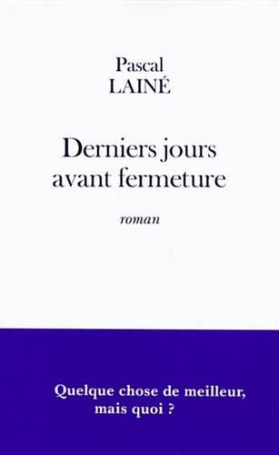 Derniers Jours Avant Fermeture