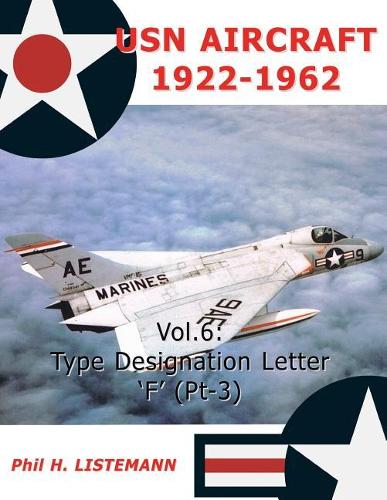 USN Aircraft 1922-1962: Type designation letters 'F' (Part Three)(USN Aircraft 1922-1962)