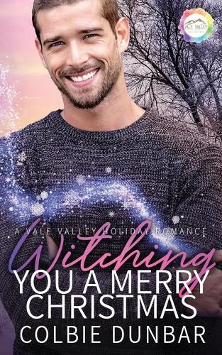 Witching You A Merry Christmas: A Holiday Romance(Vale Valley Season Four)