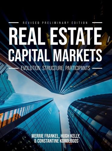 Real Estate Capital Markets: Evolution, Structure, Participants
