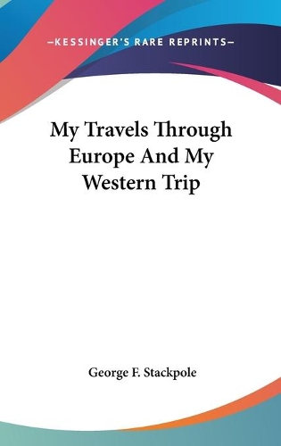 My Travels Through Europe And My Western Trip