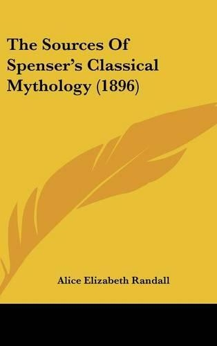 The Sources Of Spenser's Classical Mythology (1896)