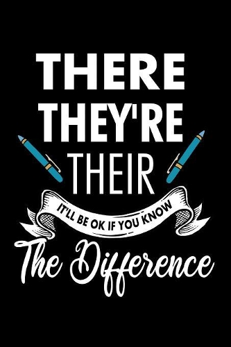 There They're Their It'll Be Ok If You Know The Difference