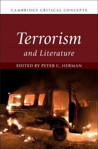 Terrorism and Literature: (Cambridge Critical Concepts)