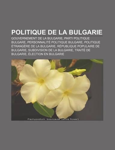 Politique de La Bulgarie: Gouvernement de La Bulgarie, Parti Politique Bulgare, Personnalite Politique Bulgare(French)