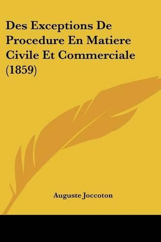 Des Exceptions De Procedure En Matiere Civile Et Commerciale (1859): (French)