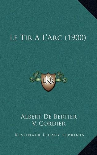 Le Tir A L'Arc (1900): (French)