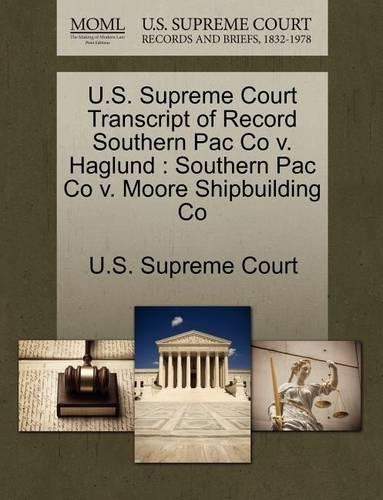 U.S. Supreme Court Transcript of Record Southern Pac Co V. Haglund