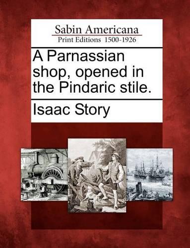 Parnassian Shop, Opened in the Pindaric Stile.: (English)