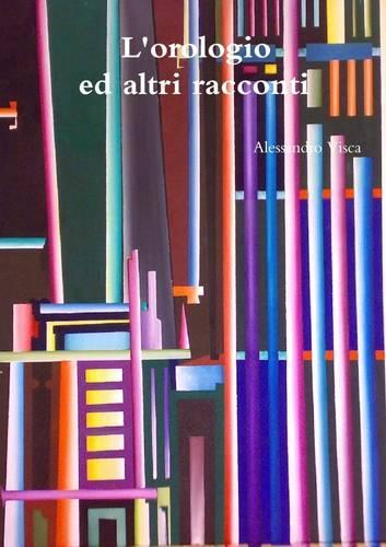 L'orologio ed altri racconti: (Italian)