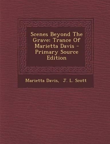 Scenes Beyond the Grave: Trance of Marietta Davis(English)