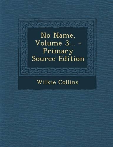 No Name, Volume 3... - Primary Source Edition: (English)