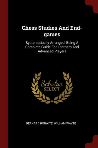 Chess Studies And End-games