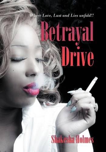 Betrayal Drive: Where Love, Lust and Lies Unfold!!(English)