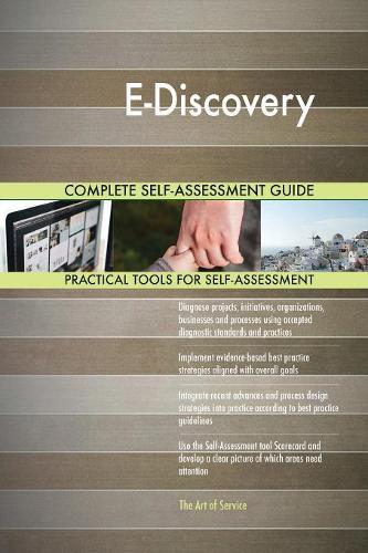 E-Discovery Complete Self-Assessment Guide