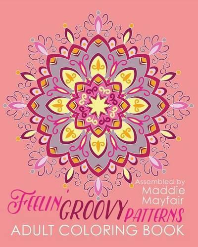 Feelin' Groovy Patterns Adult Coloring Book