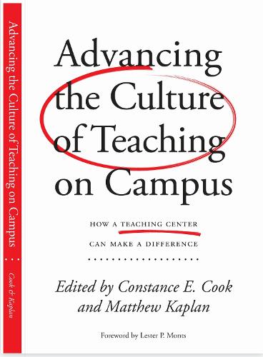 Advancing the Culture of Teaching on Campus: How a Teaching Center Can Make a Difference