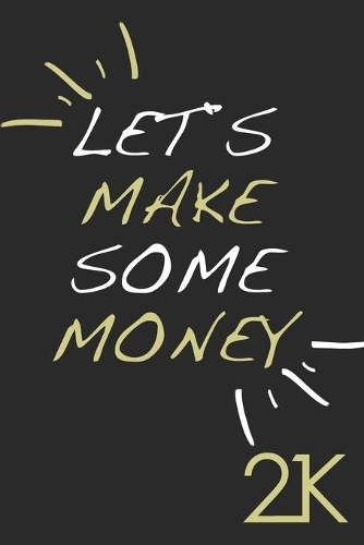 Let`s make some money - 21K: A5 I B5 I 108 Seiten I Organizer I Softcover I Let`s make some money - 21K