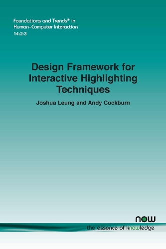 Design Framework for Interactive Highlighting Techniques: (47 Foundations and Trends® in Human-Computer Interaction)