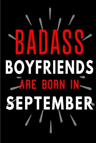 Badass Boyfriends Are Born In September