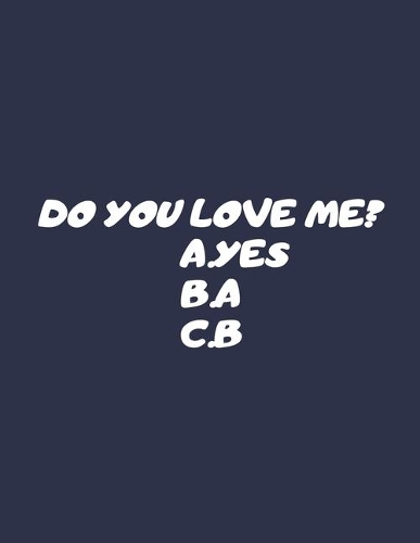 Do You Love Me? A.Yes B.A C.B