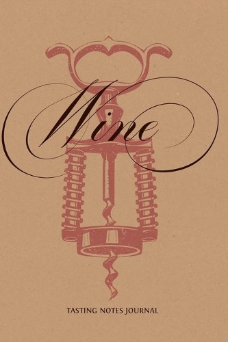 Wine Tasting Journal: Perfect gift for wine lover