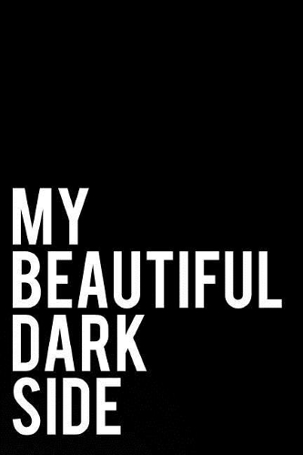 My Beautiful Dark Side
