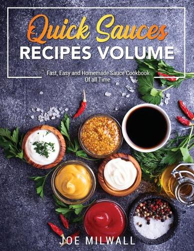 Quick Sauce Recipes Volume