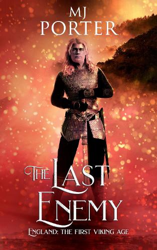 The Last Enemy: England: The First Viking Age(4 The Mercian Ninth Century)