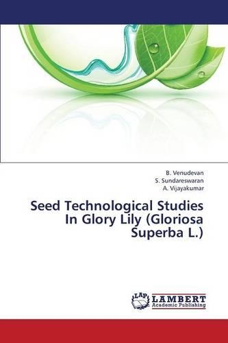 Seed Technological Studies in Glory Lily (Gloriosa Superba L.): (English)