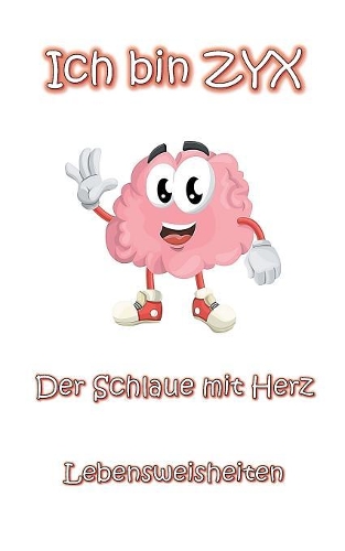 Ich bin ZYX - Der Schlaue mit Herz