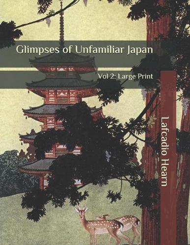 Glimpses of Unfamiliar Japan