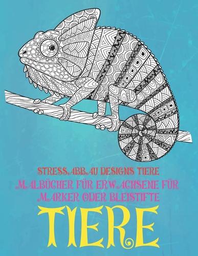 Malbücher für Erwachsene für Marker oder Bleistifte - Stressabbau Designs Tiere - Tiere