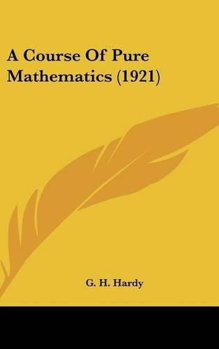 A Course Of Pure Mathematics (1921): (English)