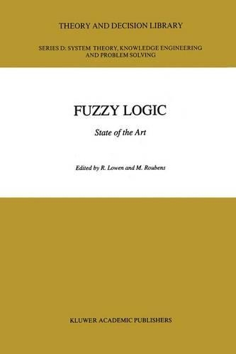 Fuzzy Logic: State of the Art(12 Theory and Decision Library D:)
