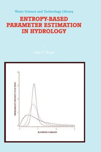 Entropy-Based Parameter Estimation in Hydrology: (30 Water Science and Technology Library)
