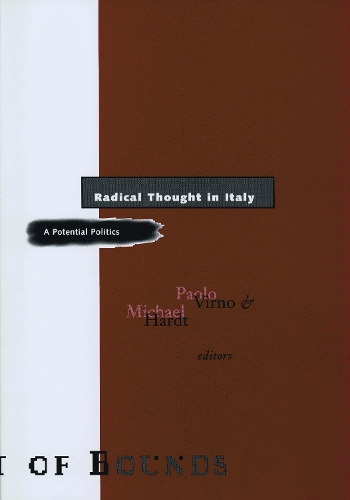 Radical Thought in Italy: A Potential Politics(Theory Out of Bounds)