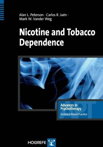 Nicotine and Tobacco Dependence: (21 Advances in Psychotherapy: Evidence Based Practice)