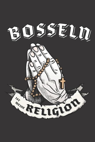 Bosseln Ist Meine Religion