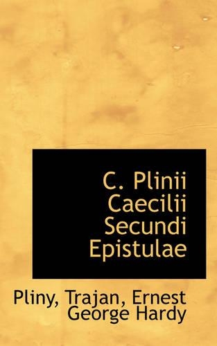 C. Plinii Caecilii Secundi Epistulae: (English)
